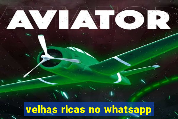 velhas ricas no whatsapp